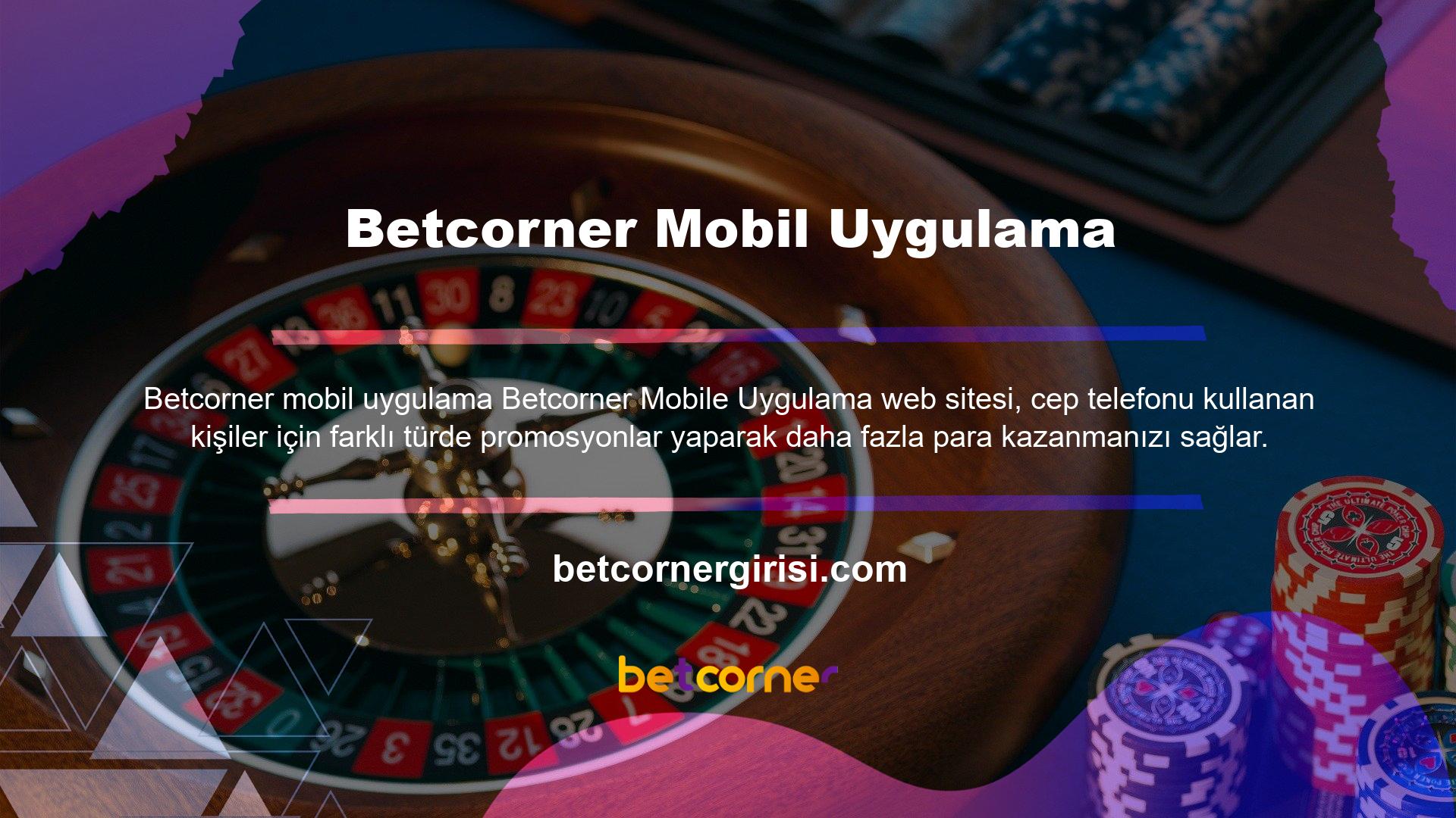 Uygulamayı kullanarak Betcorner Casino'yu da oynayabilirsiniz